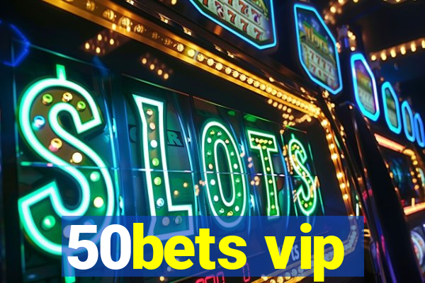 50bets vip